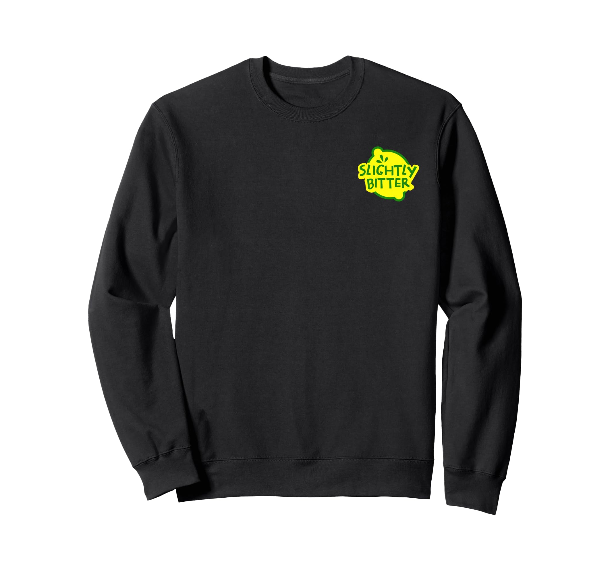 Slightly Bitter Funny Lemon Sweatshirt - Graphic Print Unisex - T-Shirt, Sweatshirt, Hoodie
