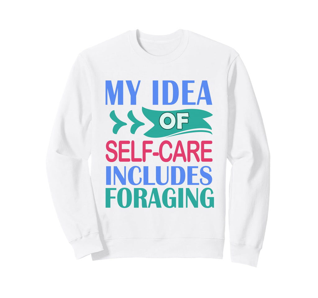 Funny Nature My Self Care Includes Sweatshirt - Streetwear Style Men Women - T-Shirt, Sweatshirt, Hoodie