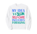 Funny Nature My Self Care Includes Sweatshirt - Streetwear Style Men Women - T-Shirt, Sweatshirt, Hoodie