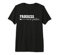 Motivational Progress Over Perfection Tri T-Shirt - Novelty Apparel Unisex - T-Shirt, Sweatshirt, Hoodie