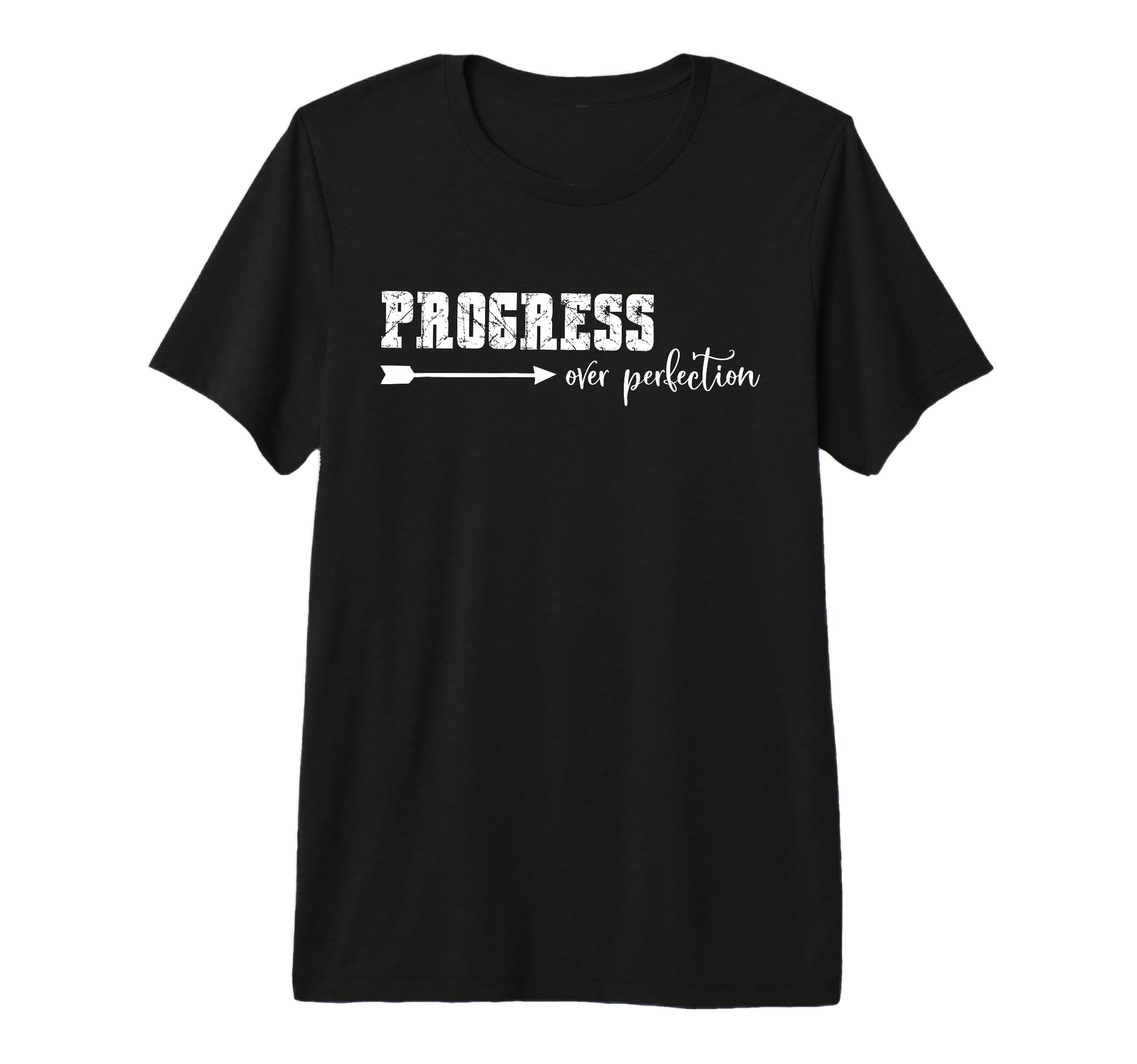 Motivational Progress Over Perfection Tri T-Shirt - Novelty Apparel Unisex - T-Shirt, Sweatshirt, Hoodie