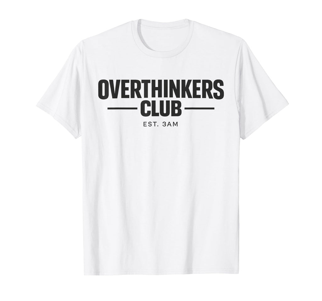 Overthinker Funny Anxiety Introvert T-Shirt - Unique Graphic for Adults - T-Shirt, Sweatshirt, Hoodie