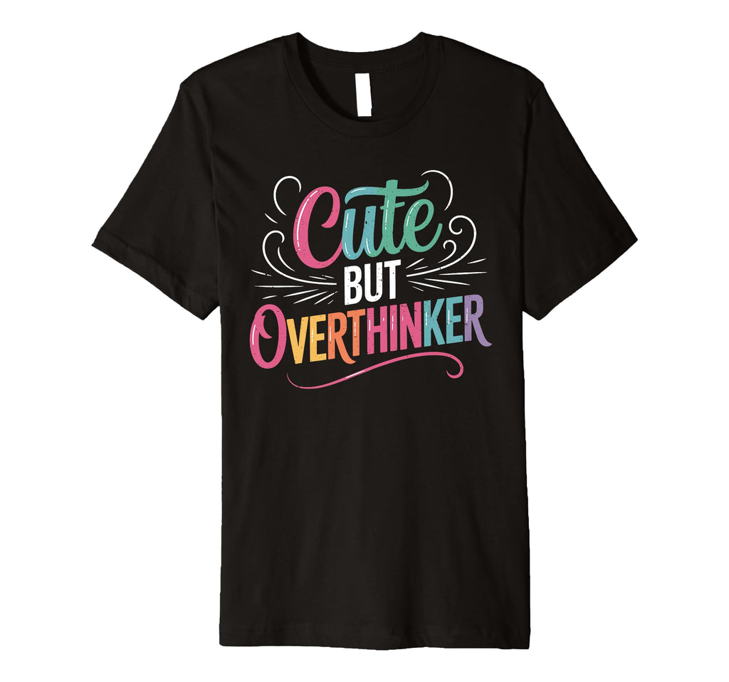 But Overthinker Introvert T-Shirt - Streetwear Style Men Women - T-Shirt, Sweatshirt, Hoodie