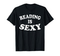 Reading Is Sexy Books Bookworm Book T-Shirt - Novelty Apparel Men Women - T-Shirt, Sweatshirt, Hoodie