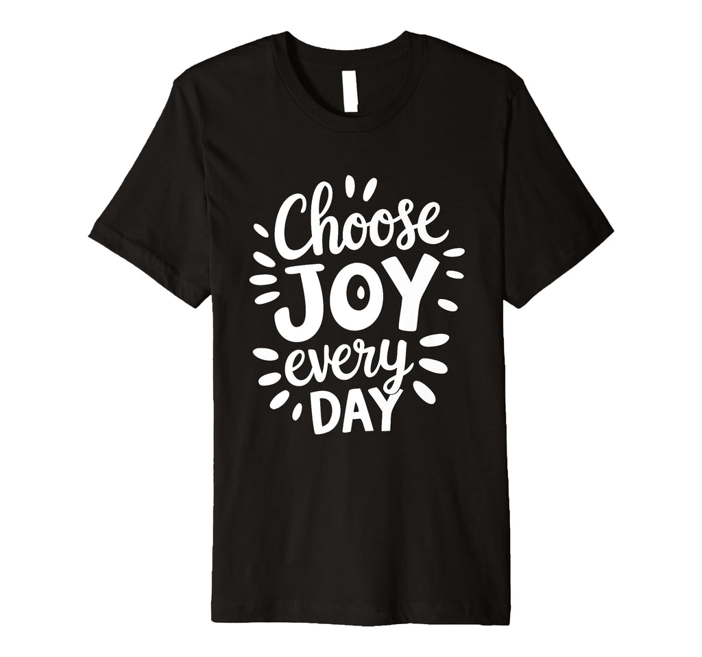 Positive Motivational Choose Joy T-Shirt - Streetwear Style Men Women - T-Shirt, Sweatshirt, Hoodie
