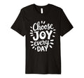 Positive Motivational Choose Joy T-Shirt - Streetwear Style Men Women - T-Shirt, Sweatshirt, Hoodie