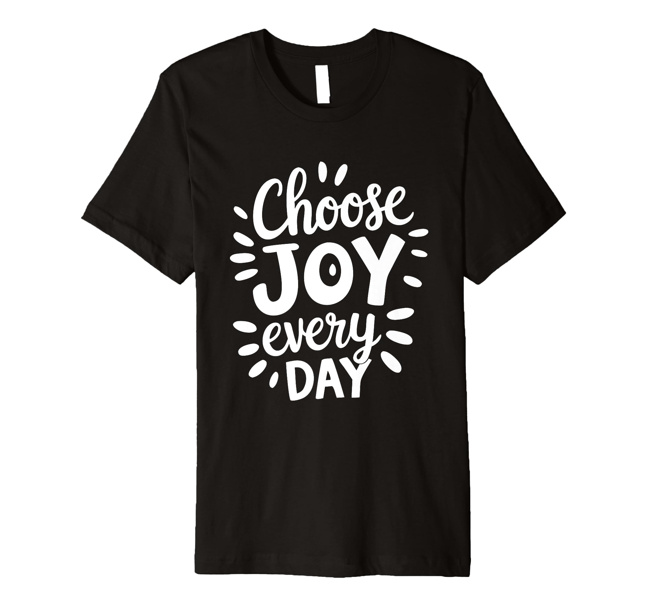 Positive Motivational Choose Joy T-Shirt - Streetwear Style Men Women - T-Shirt, Sweatshirt, Hoodie