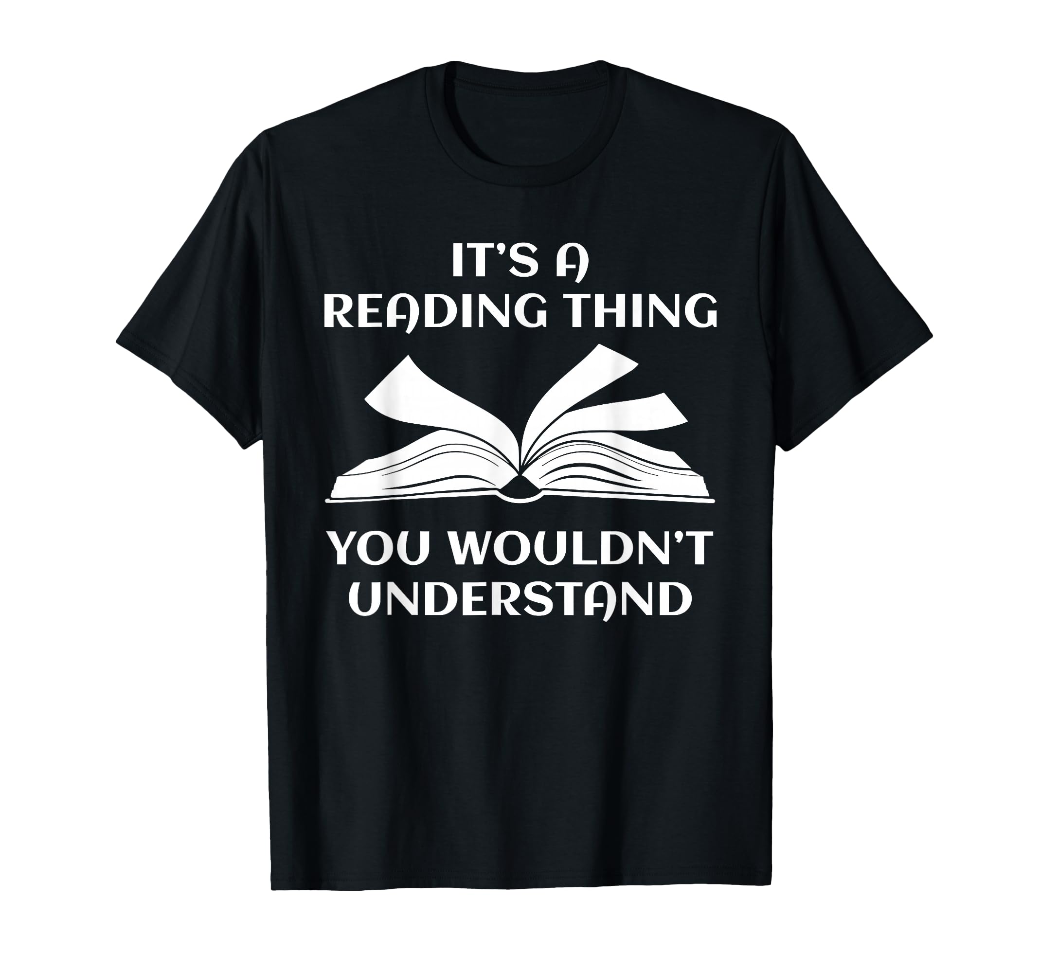 Book Club Reader Its Reading Thing Funny T-Shirt - Trendy Graphic Unisex - T-Shirt, Sweatshirt, Hoodie