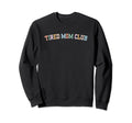 Tired Moms Club Tired Mama Exhausted Sweatshirt - Aesthetic Graphic Unisex - T-Shirt, Sweatshirt, Hoodie