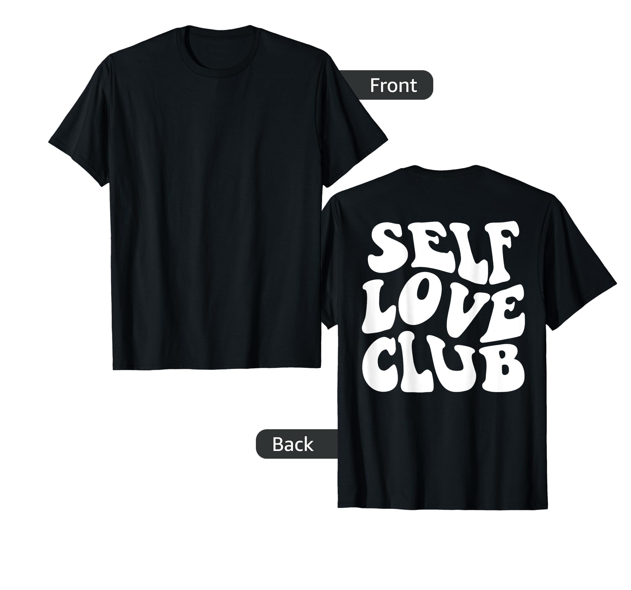 Self Love Club Back T-Shirt - Custom Art Print Unisex - T-Shirt, Sweatshirt, Hoodie