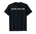 Funny Emotional Support Human Teen T-Shirt - Custom Art Print for Adults - T-Shirt, Sweatshirt, Hoodie