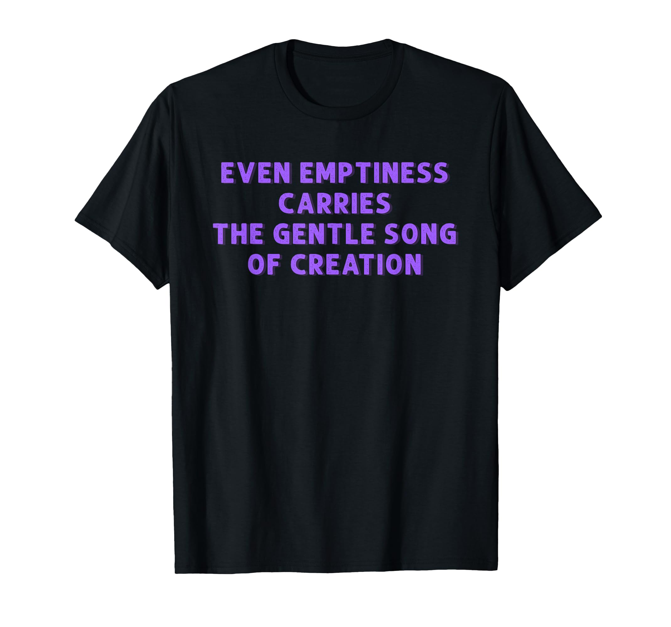Emptiness Carries Gentle Song T-Shirt - Streetwear Style Men Women - T-Shirt, Sweatshirt, Hoodie