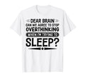 I Dont Sleep Funny Overthinker T-Shirt - Graphic Print for Adults - T-Shirt, Sweatshirt, Hoodie