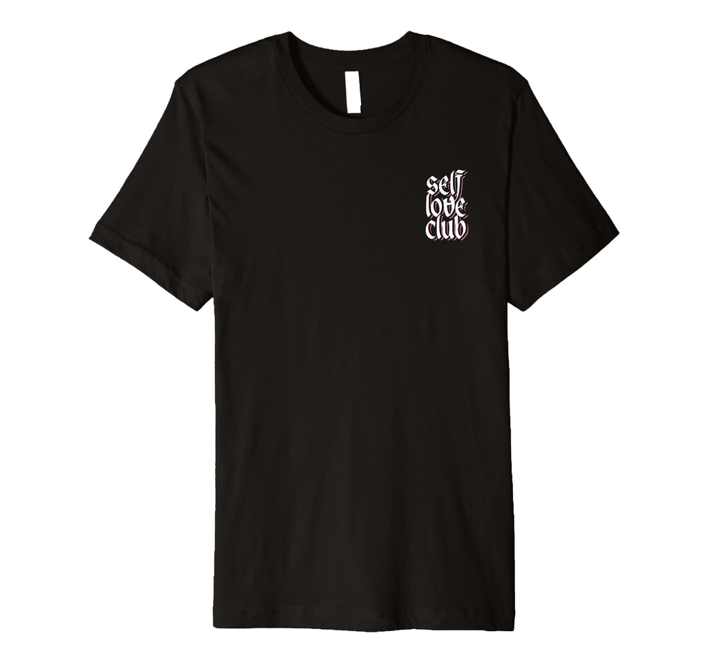 Self Love Club T-Shirt - Novelty Apparel Men Women - T-Shirt, Sweatshirt, Hoodie