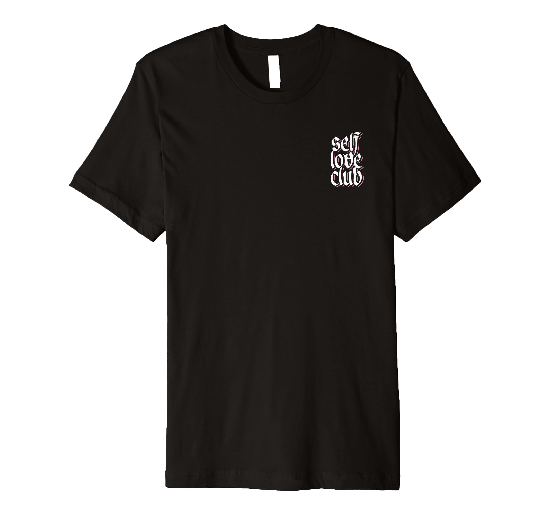 Self Love Club T-Shirt - Novelty Apparel Men Women - T-Shirt, Sweatshirt, Hoodie