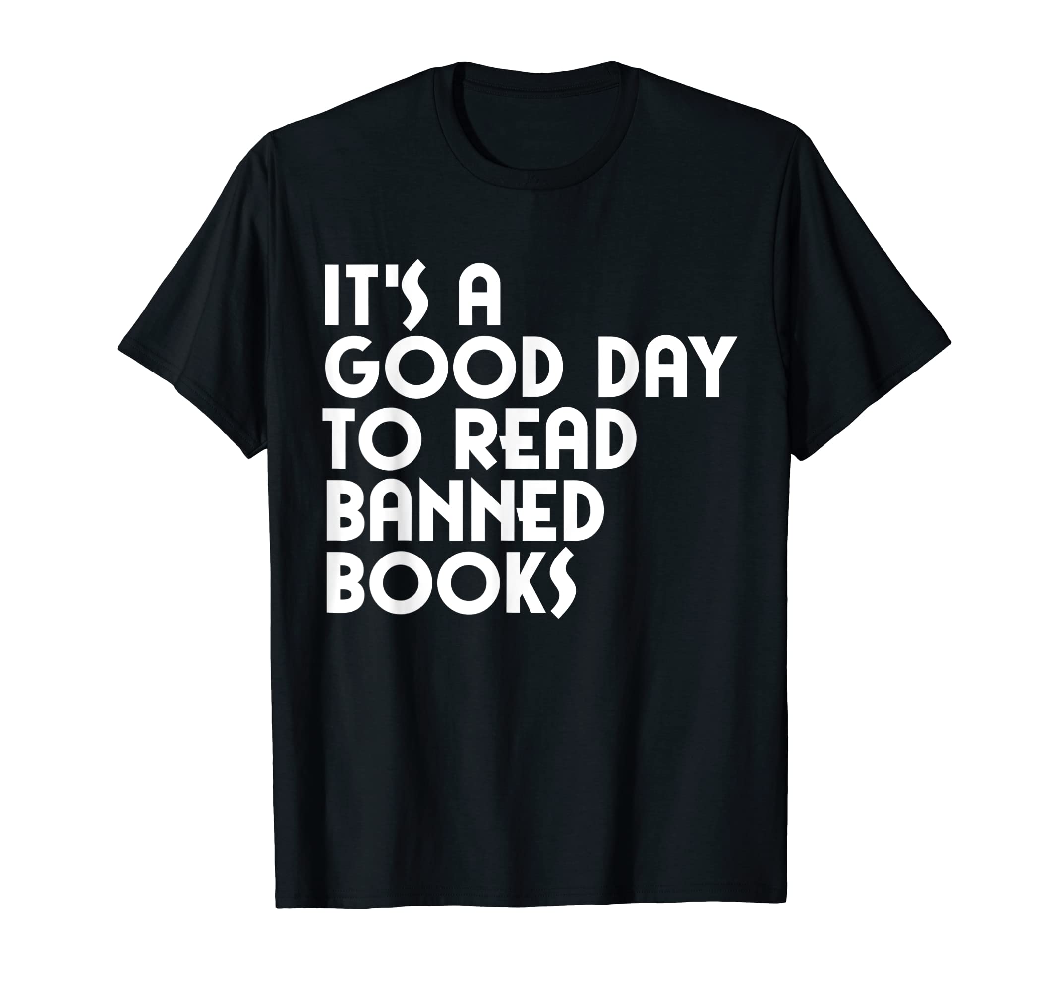 Its Good Day To Read Banned Books T-Shirt - Trendy Graphic for Adults - T-Shirt, Sweatshirt, Hoodie