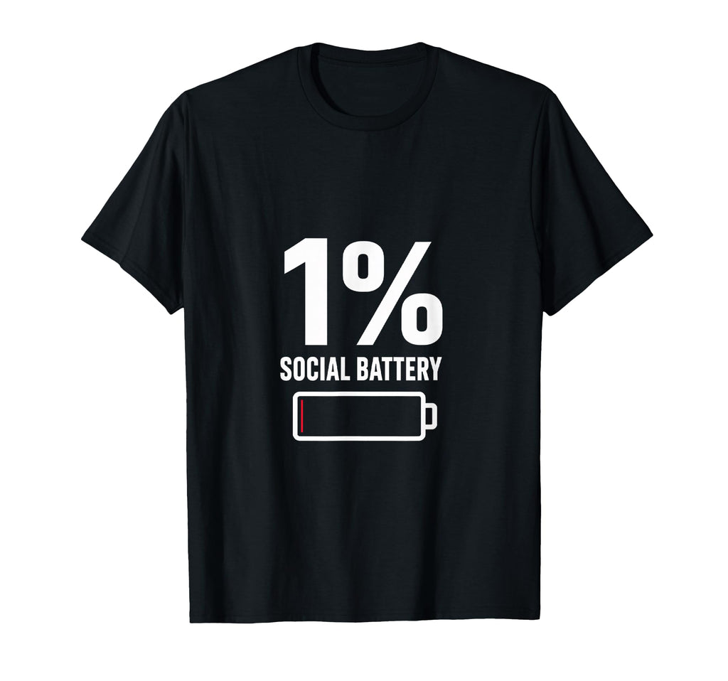 1 Social Battery Funny Introvert Low Energy T-Shirt - Graphic Print Unisex - T-Shirt, Sweatshirt, Hoodie