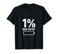 1 Social Battery Funny Introvert Low Energy T-Shirt - Graphic Print Unisex - T-Shirt, Sweatshirt, Hoodie