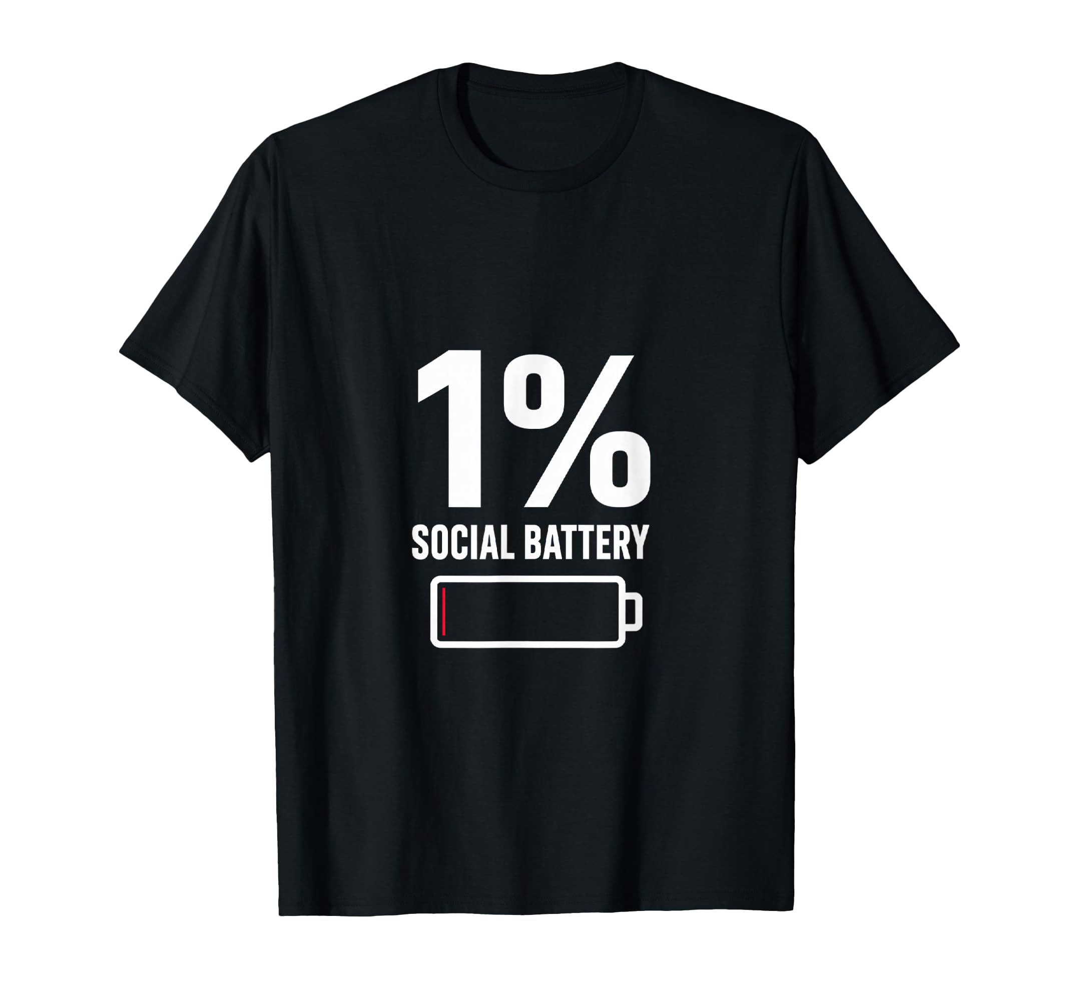 1 Social Battery Funny Introvert Low Energy T-Shirt - Graphic Print Unisex - T-Shirt, Sweatshirt, Hoodie