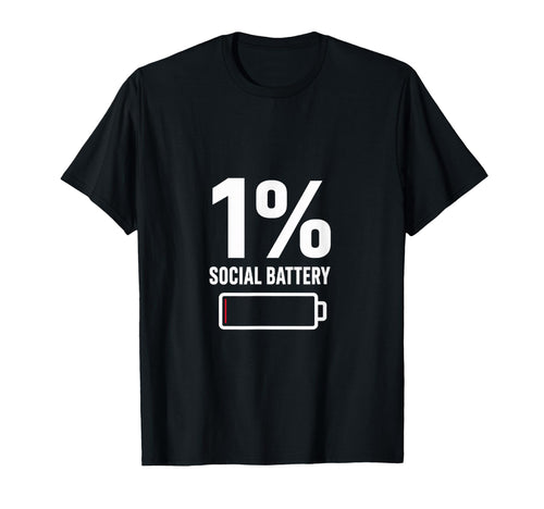 1 Social Battery Funny Introvert Low Energy T-Shirt - Graphic Print Unisex - T-Shirt, Sweatshirt, Hoodie