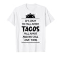 Tacos Fall Apart Depression Mental T-Shirt - Minimalist Print for Adults - T-Shirt, Sweatshirt, Hoodie