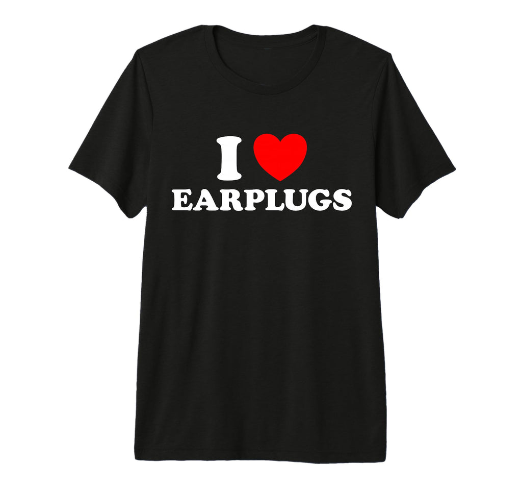 Love Earplugs Ear Plugs White Noise T-Shirt - Streetwear Style Unisex - T-Shirt, Sweatshirt, Hoodie