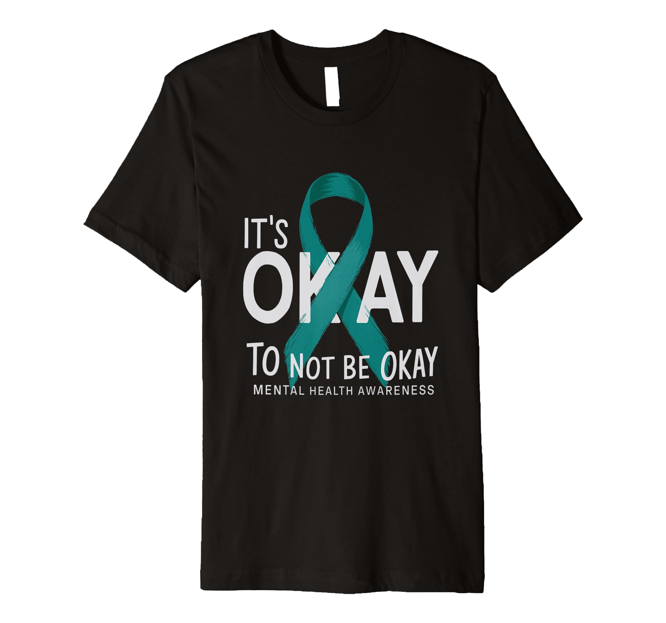 Its Okay To Not Be Okay Mental Health T-Shirt - Fun Novelty Design Unisex - T-Shirt, Sweatshirt, Hoodie