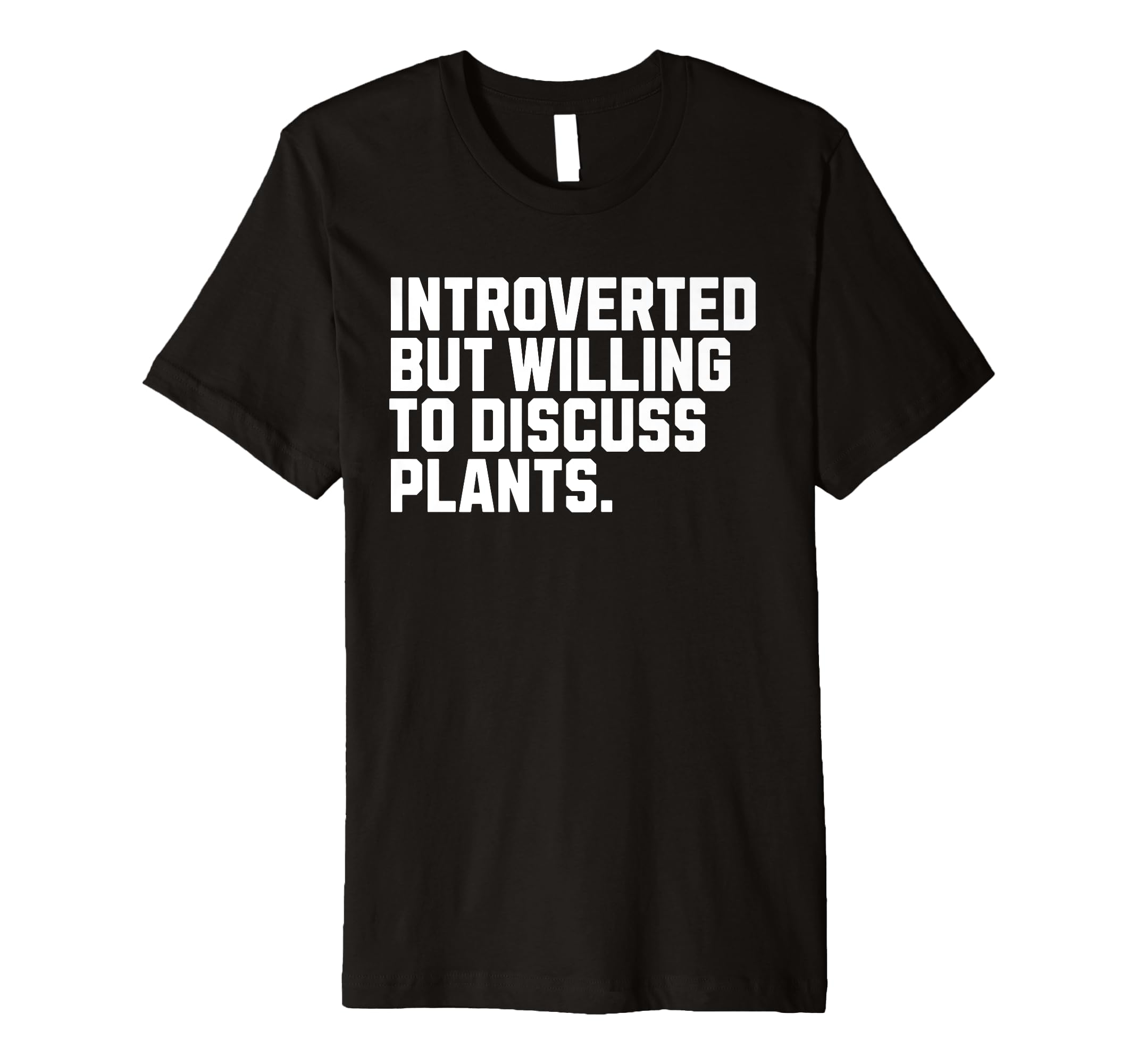 Introverted But Plants Funny Introvert T-Shirt - Fun Novelty Design Unisex - T-Shirt, Sweatshirt, Hoodie