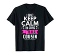 I Cant Keep Calm Im Going To Be Cousin T-Shirt - Fun Novelty Design Unisex - T-Shirt, Sweatshirt, Hoodie