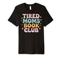 Tired Mother Exhausted Reader Sweatshirt - Novelty Apparel Men Women - T-Shirt, Sweatshirt, Hoodie
