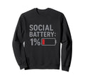 Social Battery 1 Percent Funny Sweatshirt - Unique Graphic for Adults - T-Shirt, Sweatshirt, Hoodie