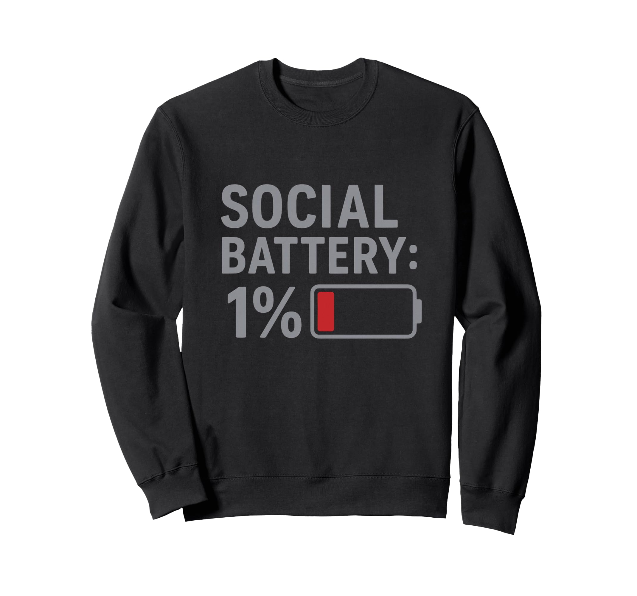 Social Battery 1 Percent Funny Sweatshirt - Unique Graphic for Adults - T-Shirt, Sweatshirt, Hoodie