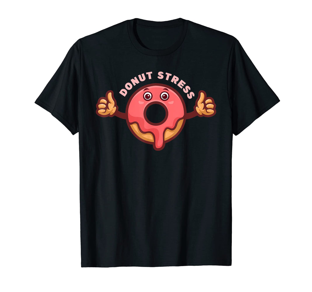 Happy Donut Stress Mental Health T-Shirt - Fun Novelty Design Unisex - T-Shirt, Sweatshirt, Hoodie