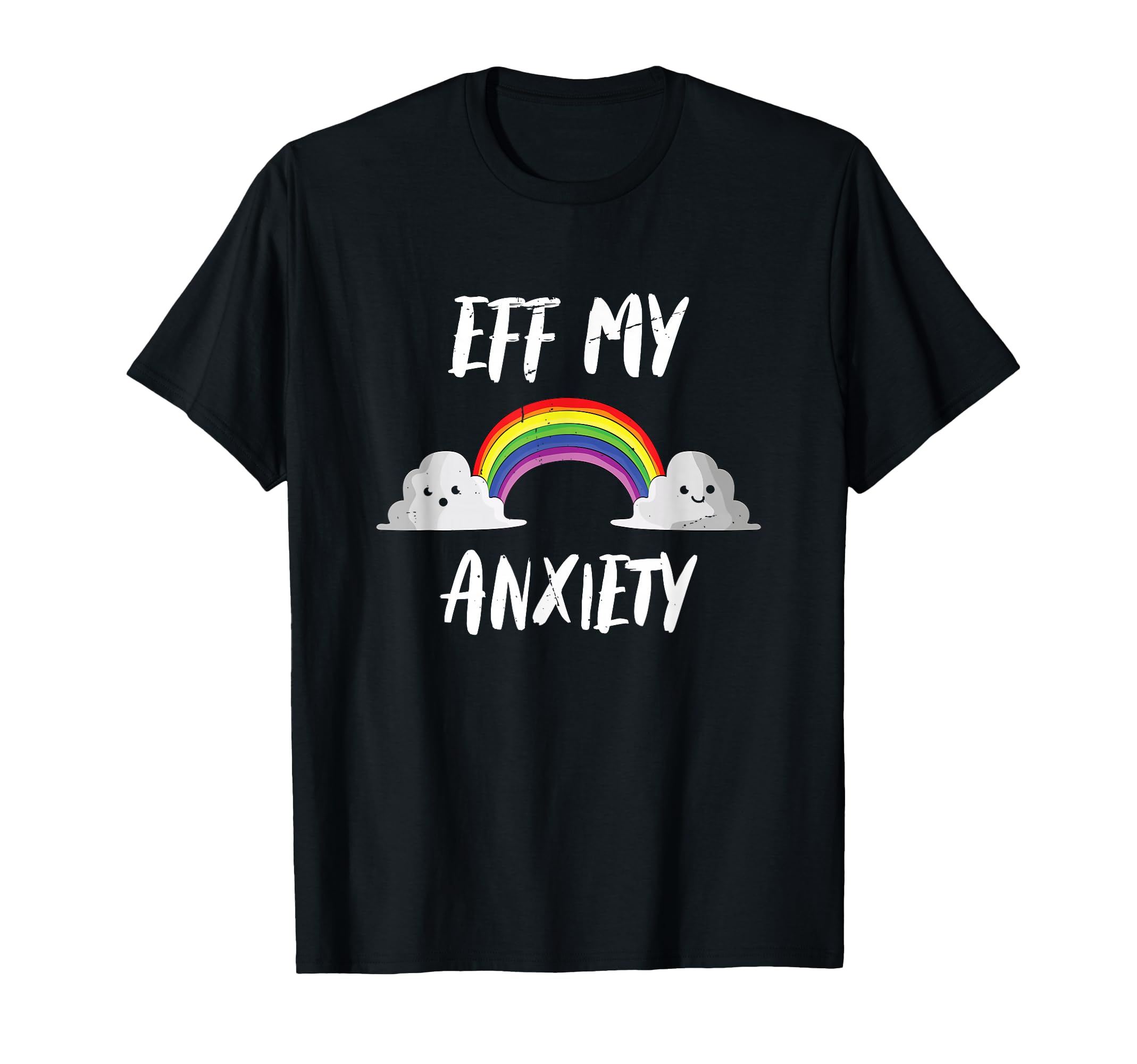 Eff My Anxiety Mental Health Awareness T-Shirt - Streetwear Style Unisex - T-Shirt, Sweatshirt, Hoodie