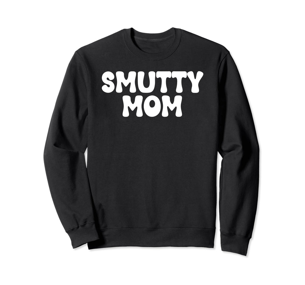 Mom Smut Era Mum Is That Smutt Book Sweatshirt - Graphic Print Men Women - T-Shirt, Sweatshirt, Hoodie