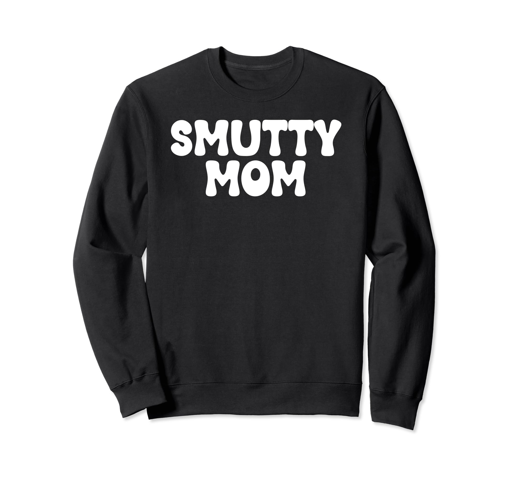 Mom Smut Era Mum Is That Smutt Book Sweatshirt - Graphic Print Men Women - T-Shirt, Sweatshirt, Hoodie