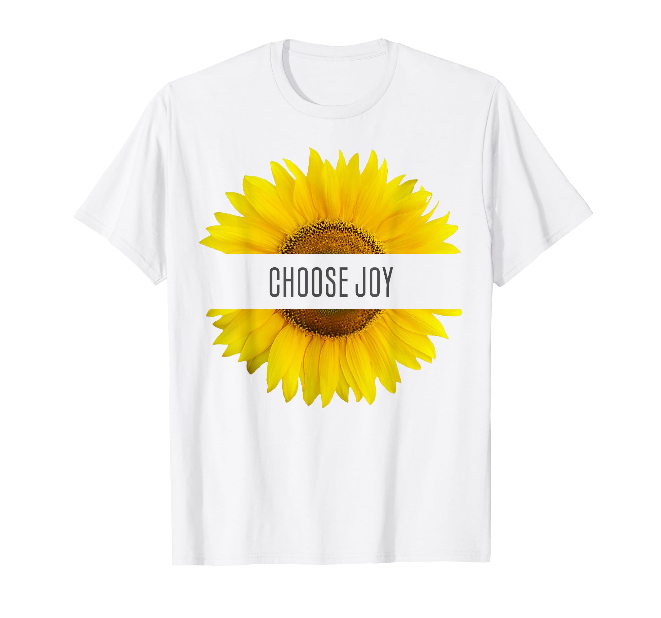 Sunflower T Shirts Sayings Choose T-Shirt - Casual Everyday Wear Men Women - T-Shirt, Sweatshirt, Hoodie