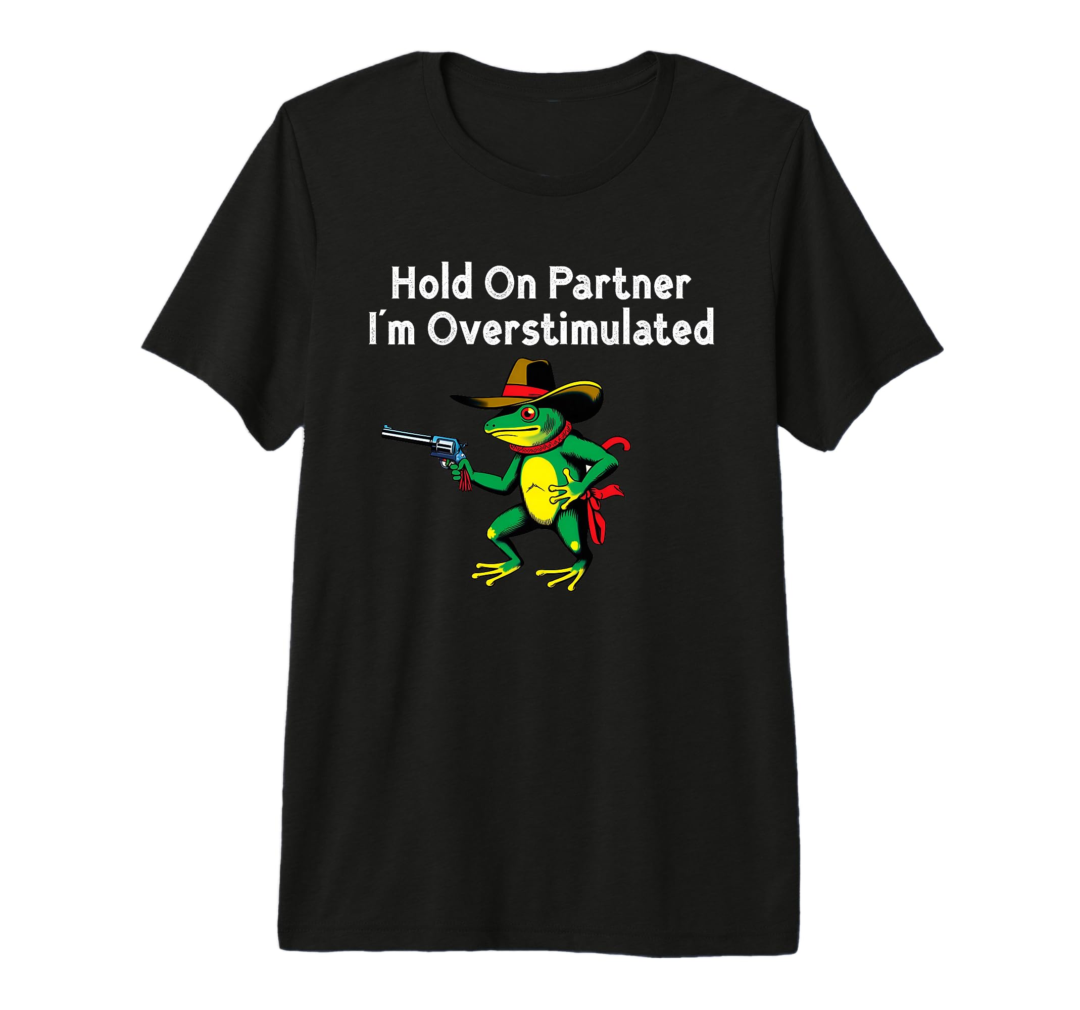 Hold Partner Im Overstimulated Tri Blend T-Shirt - Streetwear Style Unisex - T-Shirt, Sweatshirt, Hoodie