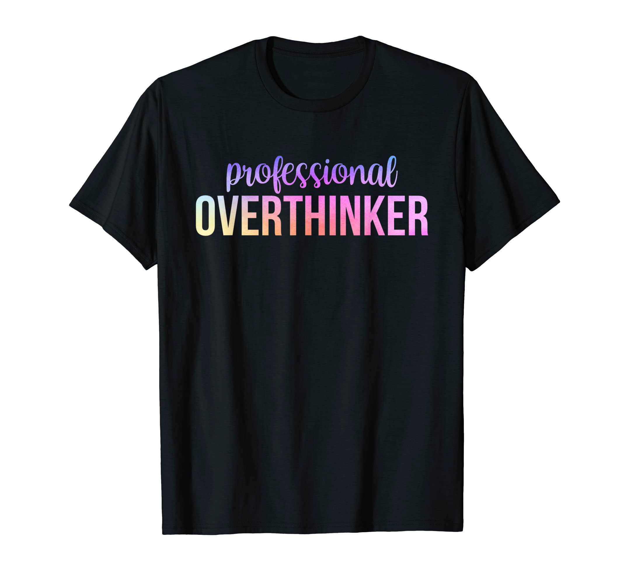 Professional Overthinker Funny T-Shirt - Minimalist Print Unisex - T-Shirt, Sweatshirt, Hoodie