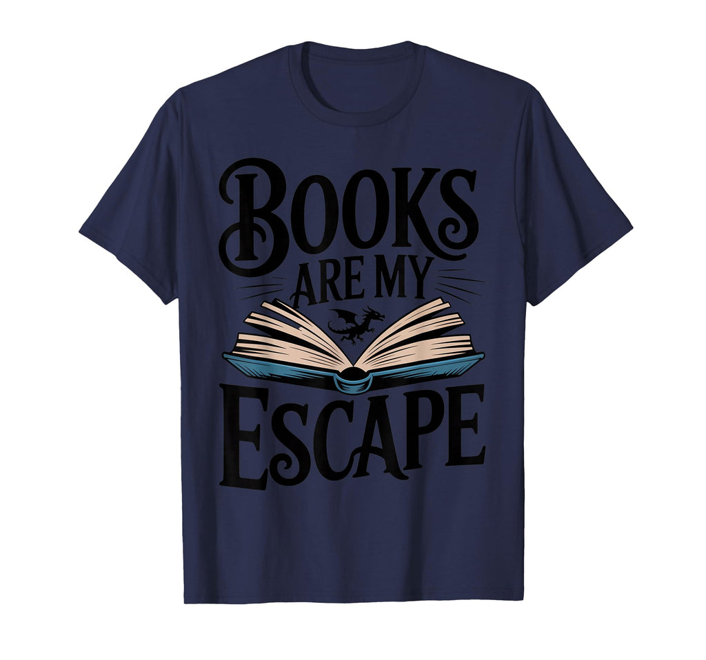 Books Are My Escape Fantasy T-Shirt - Casual Everyday Wear for Adults - T-Shirt, Sweatshirt, Hoodie