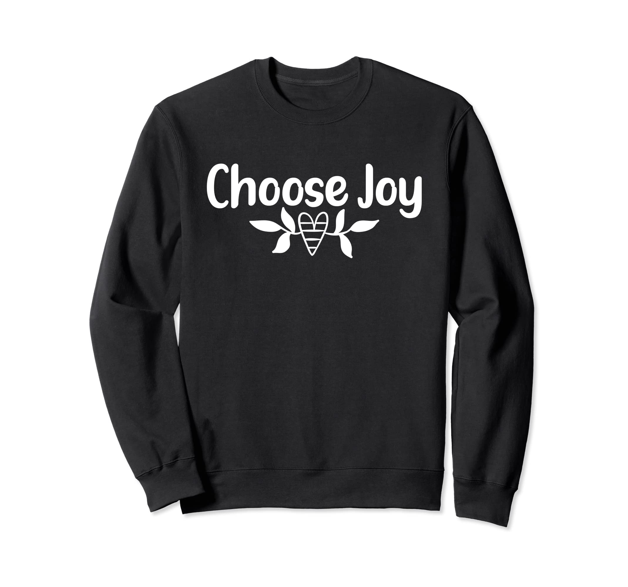 Choose Joy Inspirational Simple Comfort Sweatshirt - Unique Graphic Unisex - T-Shirt, Sweatshirt, Hoodie