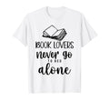 Book Lovers Never Go To Bed Alone T-Shirt - Novelty Apparel Men Women - T-Shirt, Sweatshirt, Hoodie