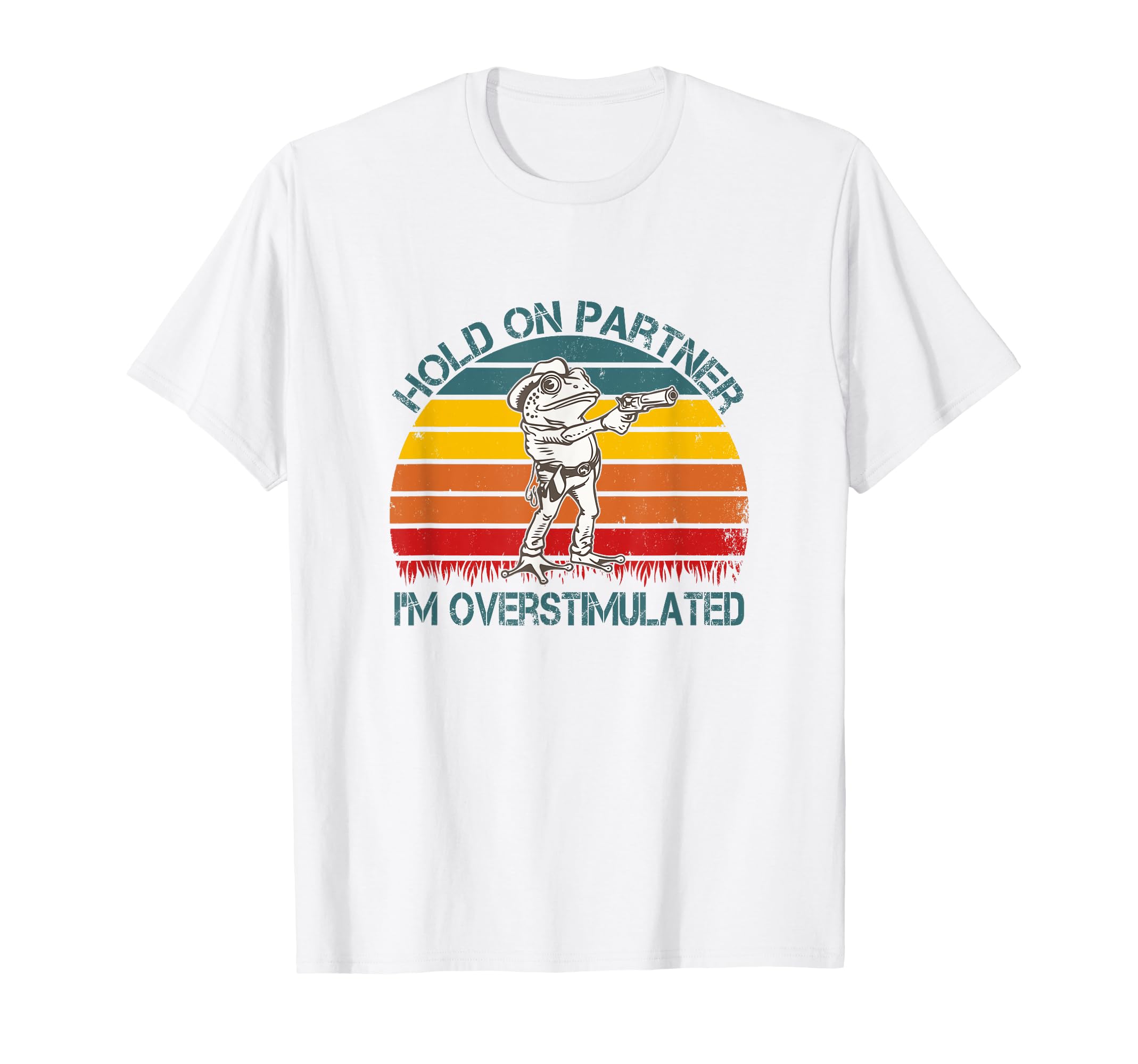Hold Partner Im Overstimulated Hold T-Shirt - Casual Everyday Wear Unisex - T-Shirt, Sweatshirt, Hoodie