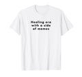 Healing Era Side Memes Funny Teen T-Shirt - Fun Novelty Design for Adults - T-Shirt, Sweatshirt, Hoodie