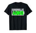 Powered Adhd Mental Health T-Shirt - Fun Novelty Design for Adults - T-Shirt, Sweatshirt, Hoodie