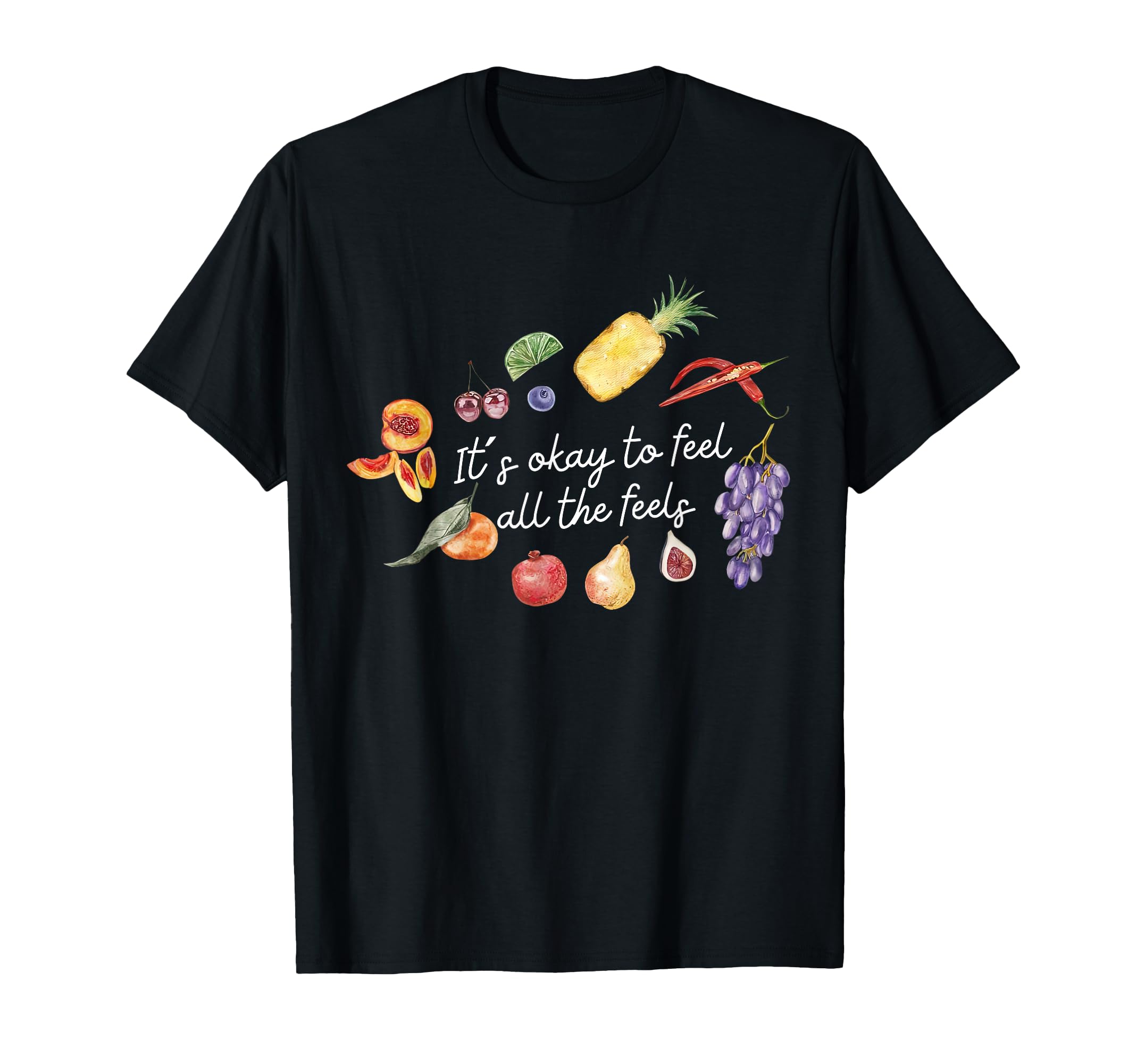 Its Okay To Feel All Feels Fruit Mental T-Shirt - Aesthetic Graphic Unisex - T-Shirt, Sweatshirt, Hoodie