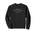 Billions Are You Alpha Enough Sweatshirt - Aesthetic Graphic Men Women - T-Shirt, Sweatshirt, Hoodie