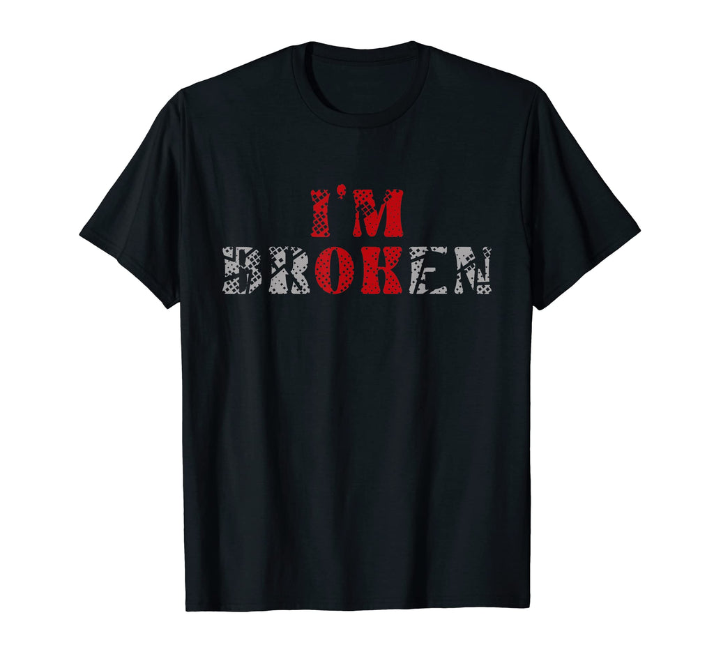 Im Ok Im Broken Invisible Illness T-Shirt - Trendy Graphic Men Women - T-Shirt, Sweatshirt, Hoodie