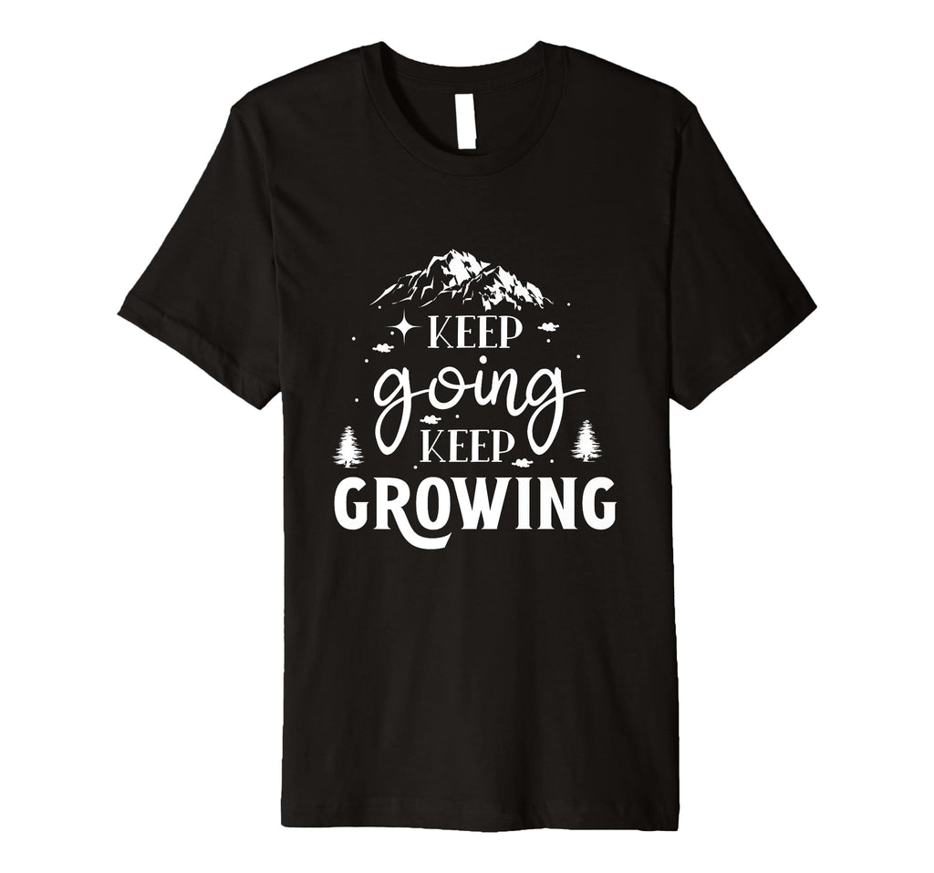 Keep Going Keep Growing Motivational T-Shirt - Aesthetic Graphic Unisex - T-Shirt, Sweatshirt, Hoodie
