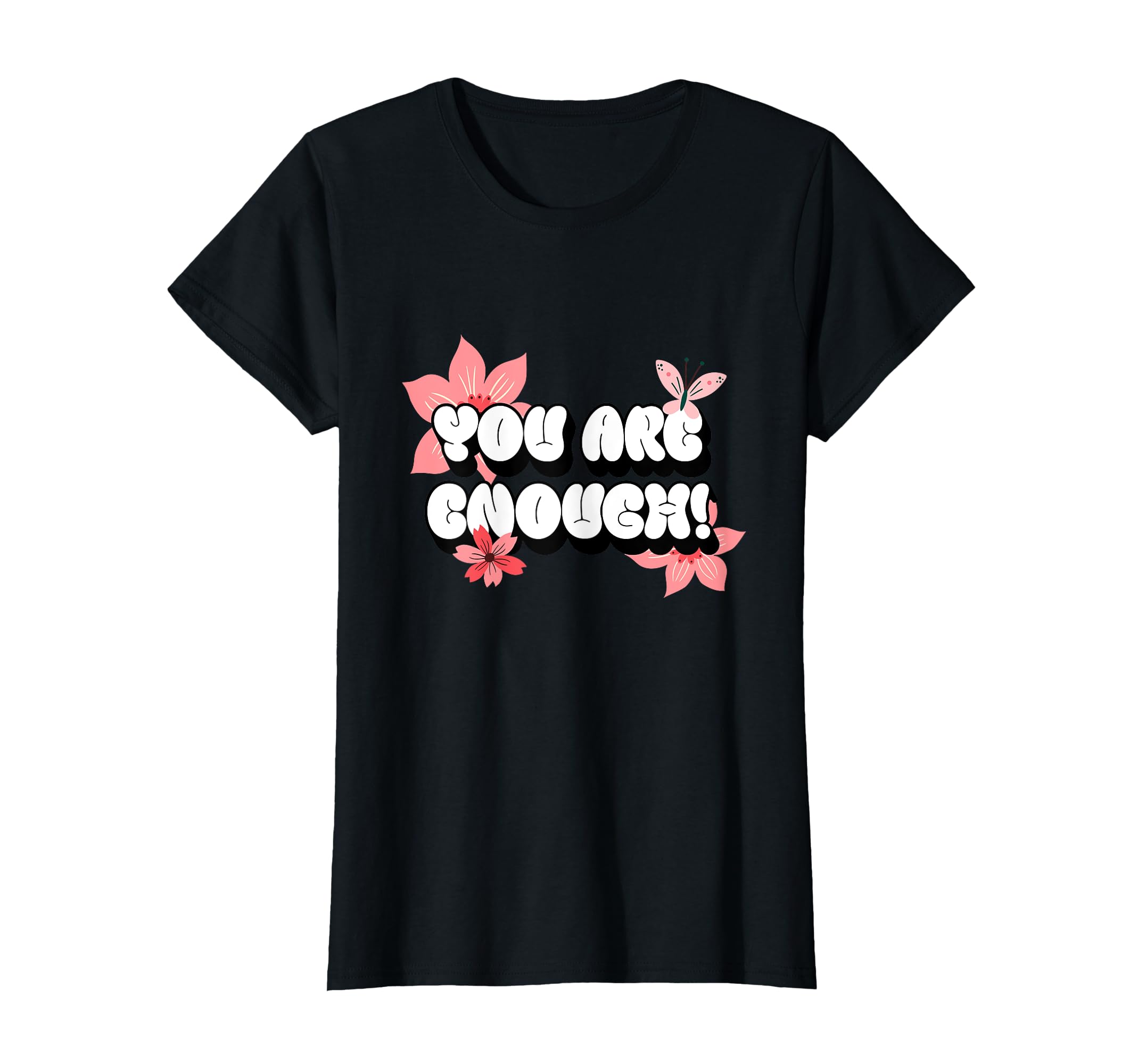You Are Enough Positive Affirmations T-Shirt - Minimalist Print for Adults - T-Shirt, Sweatshirt, Hoodie